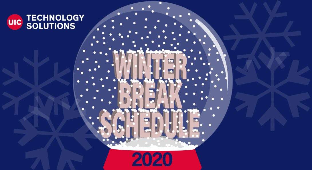 Technology Solutions Winter Break Schedule | Information Technology @ UIC | University of
